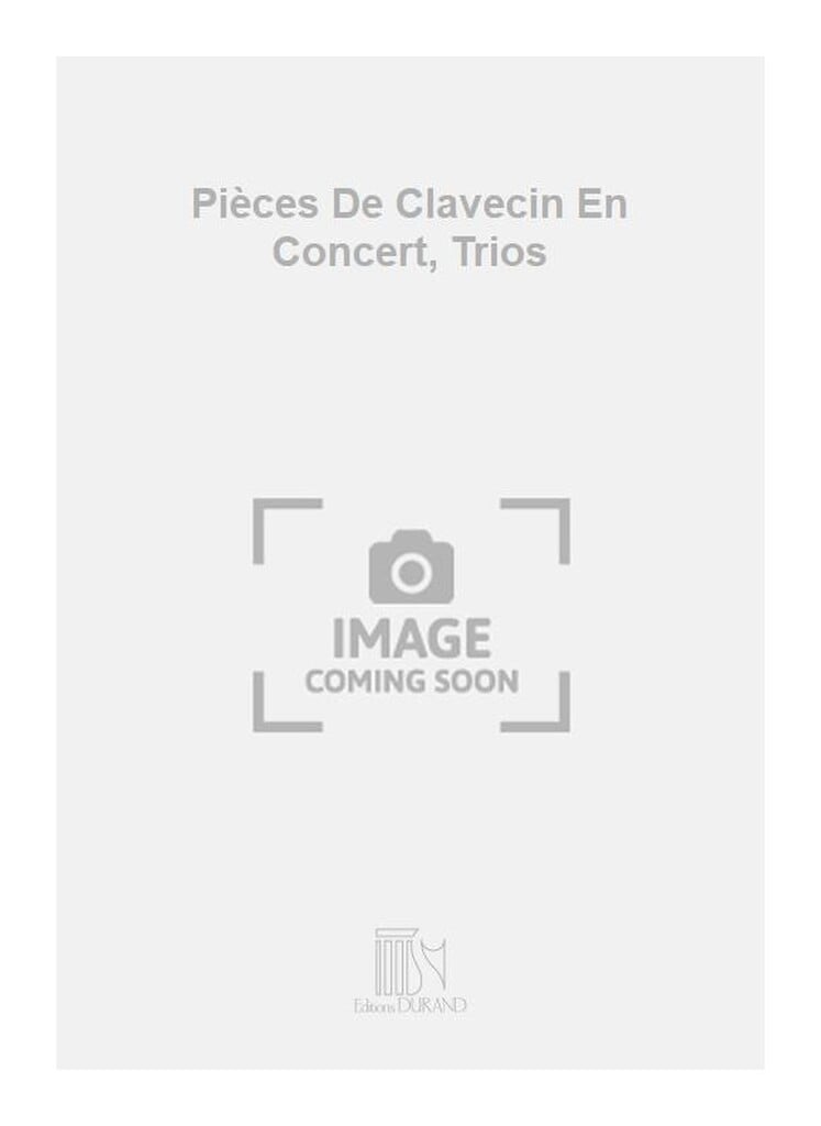 Pièces De Clavecin En Concert, Trios